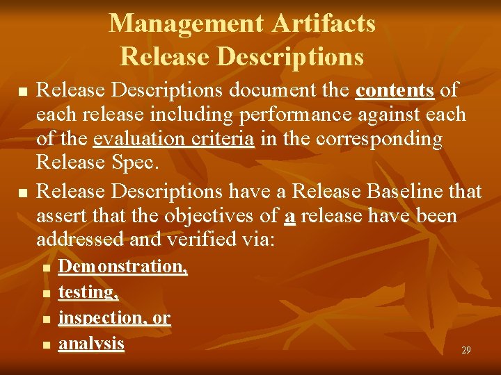 Management Artifacts Release Descriptions n n Release Descriptions document the contents of each release