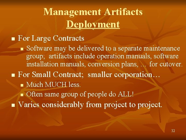 Management Artifacts Deployment n For Large Contracts n n For Small Contract; smaller corporation…