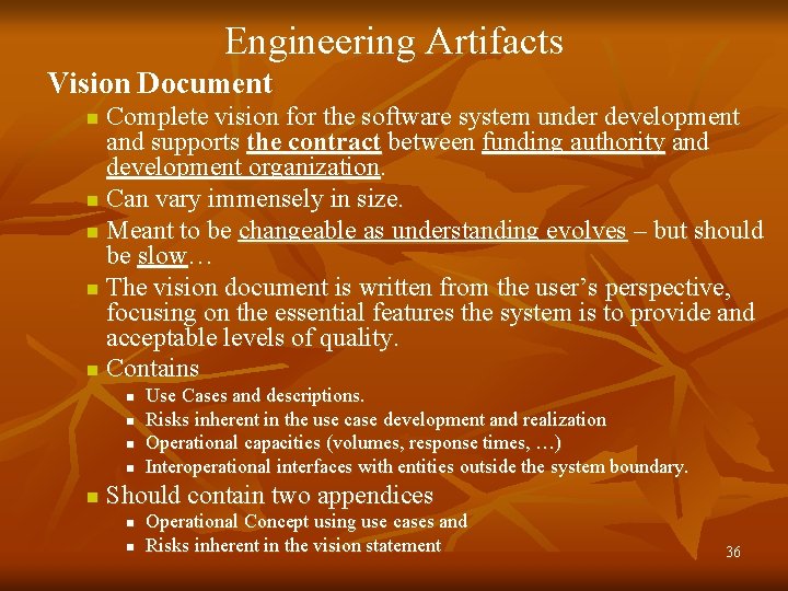 Engineering Artifacts Vision Document Complete vision for the software system under development and supports