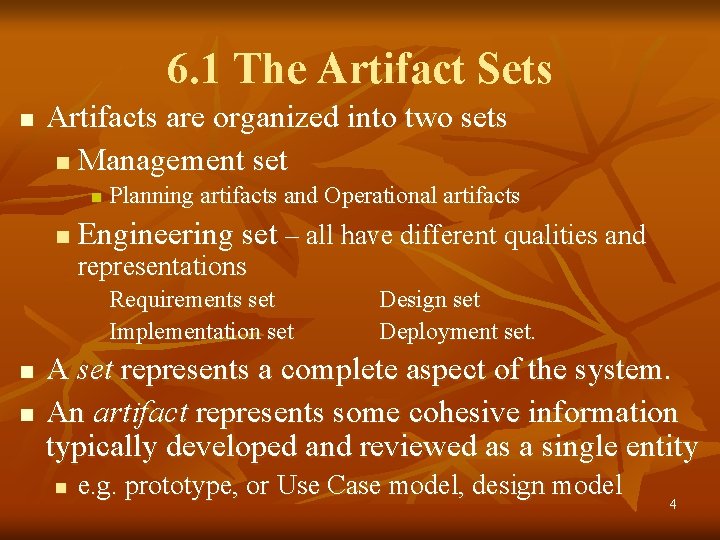 6. 1 The Artifact Sets n Artifacts are organized into two sets n Management