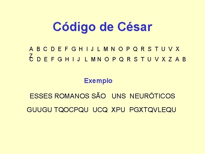 Código de César A B C D E F G H I J L Código de César A B C D E F G H I J L
