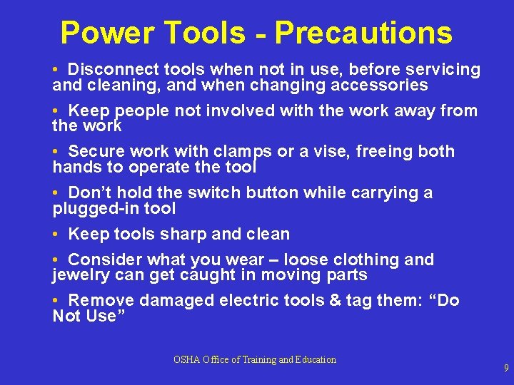 Power Tools - Precautions • Disconnect tools when not in use, before servicing and