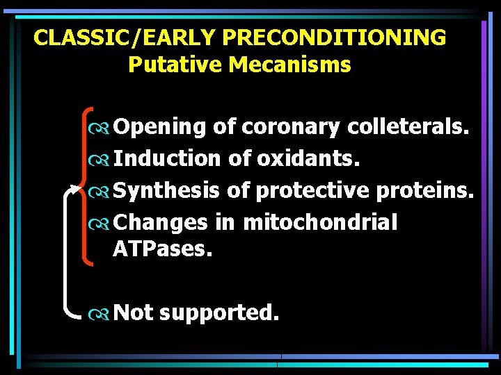 CLASSIC/EARLY PRECONDITIONING Putative Mecanisms Opening of coronary colleterals. Induction of oxidants. Synthesis of protective