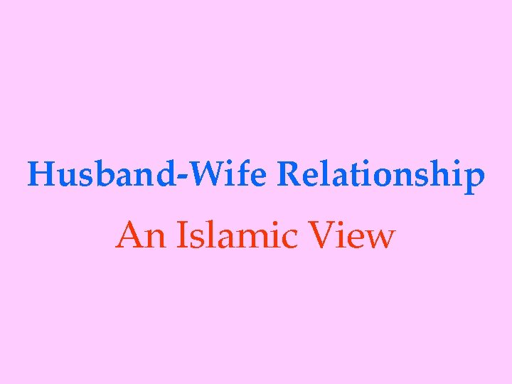 Husband-Wife Relationship An Islamic View 