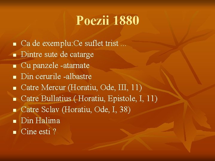 Poezii 1880 n n n n n Ca de exemplu: Ce suflet trist. .