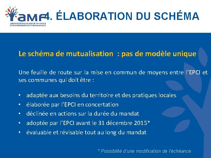 4. ÉLABORATION DU SCHÉMA Le schéma de mutualisation : pas de modèle unique Une 4. ÉLABORATION DU SCHÉMA Le schéma de mutualisation : pas de modèle unique Une