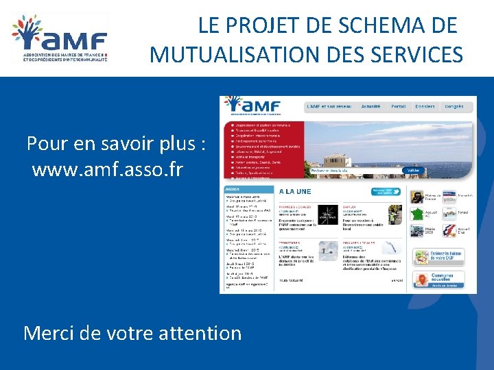 LE PROJET DE SCHEMA DE MUTUALISATION DES SERVICES Pour en savoir plus : www. LE PROJET DE SCHEMA DE MUTUALISATION DES SERVICES Pour en savoir plus : www.
