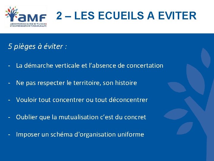 2 – LES ECUEILS A EVITER 5 pièges à éviter : - La démarche 2 – LES ECUEILS A EVITER 5 pièges à éviter : - La démarche