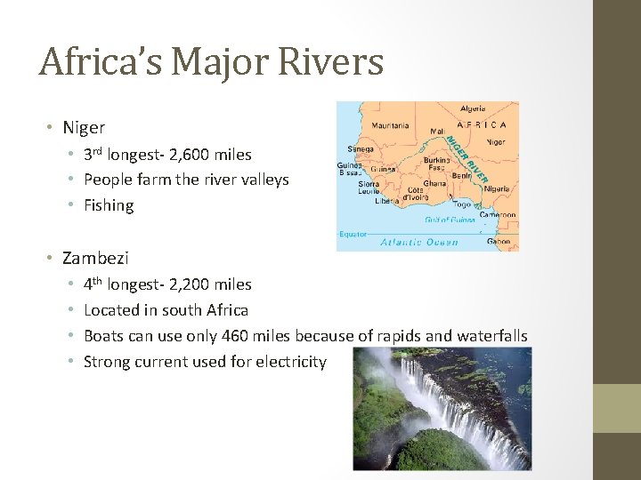 Africa’s Major Rivers • Niger • 3 rd longest- 2, 600 miles • People