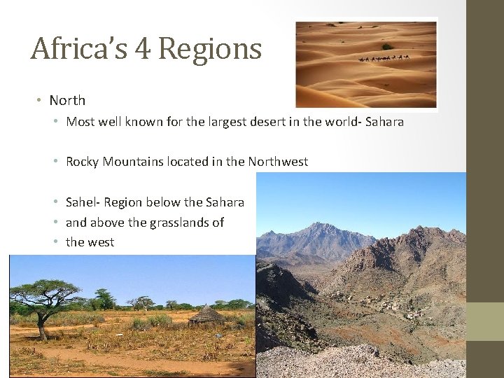 Africa’s 4 Regions • North • Most well known for the largest desert in