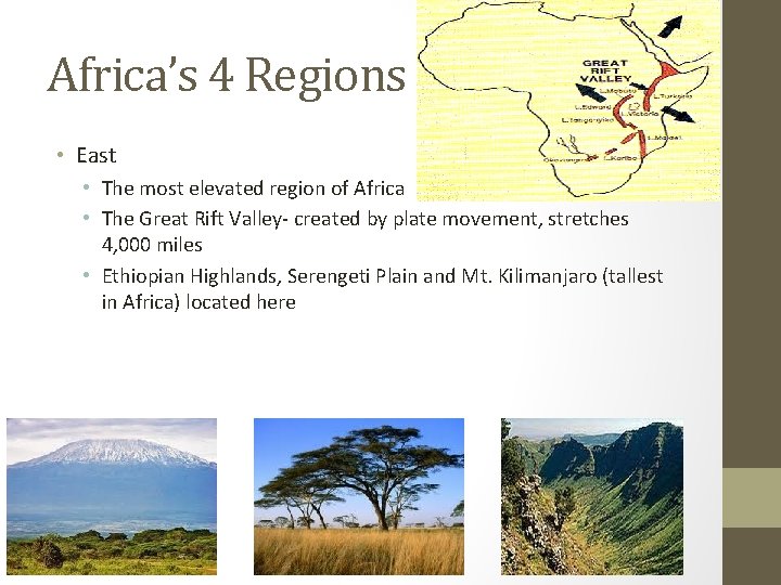Africa’s 4 Regions • East • The most elevated region of Africa • The