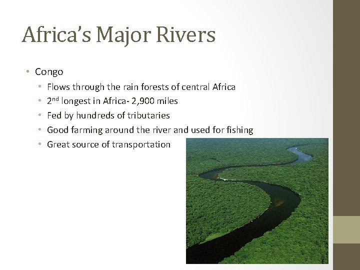 Africa’s Major Rivers • Congo • • • Flows through the rain forests of