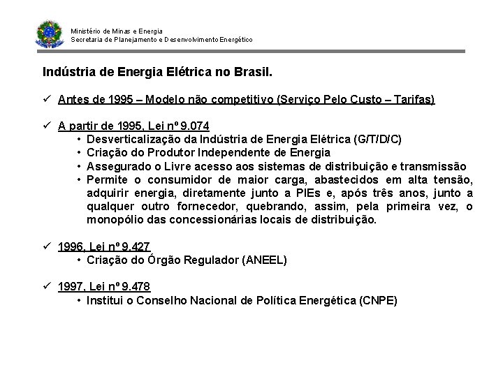 Ministério de Minas e Energia Secretaria de Planejamento e Desenvolvimento Energético Indústria de Energia