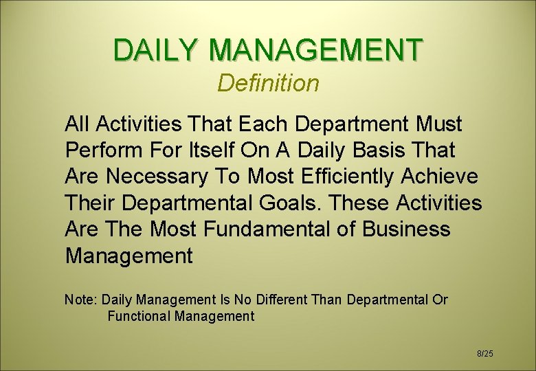 DAILY MANAGEMENT Definition All Activities That Each Department Must Perform For Itself On A