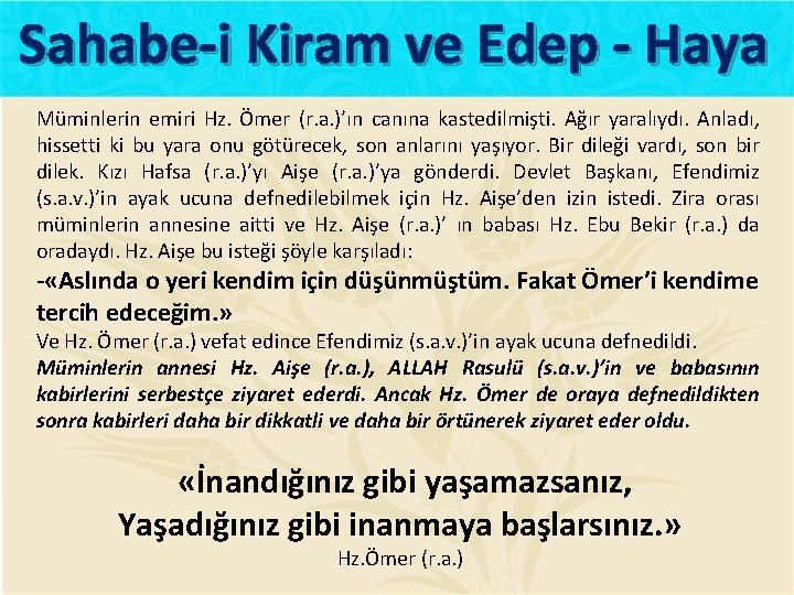 Sahabe-i Kiram ve Edep - Haya Müminlerin emiri Hz. Ömer (r. a. )’ın canına