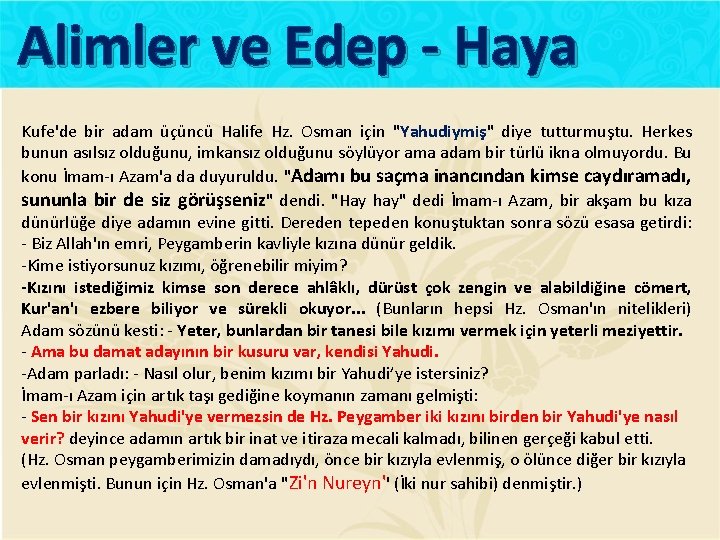 Alimler ve Edep - Haya Kufe'de bir adam üçüncü Halife Hz. Osman için "Yahudiymiş"