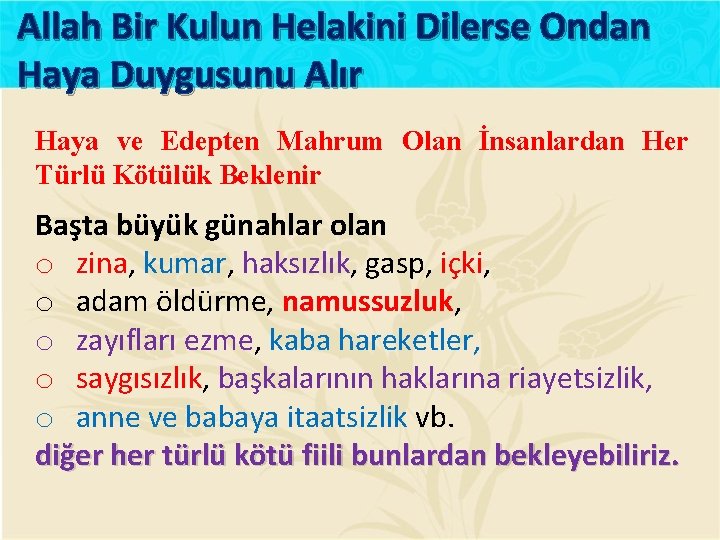 Allah Bir Kulun Helakini Dilerse Ondan Haya Duygusunu Alır Haya ve Edepten Mahrum Olan