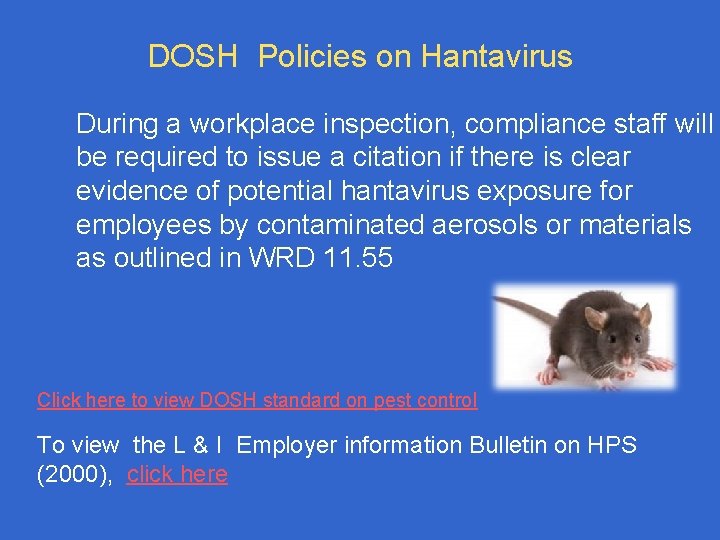 DOSH Policies on Hantavirus During a workplace inspection, compliance staff will be required to