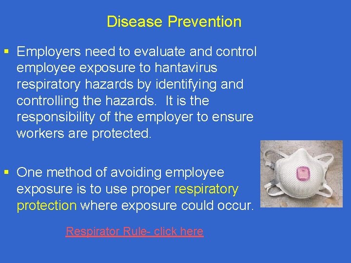 Disease Prevention § Employers need to evaluate and control employee exposure to hantavirus respiratory