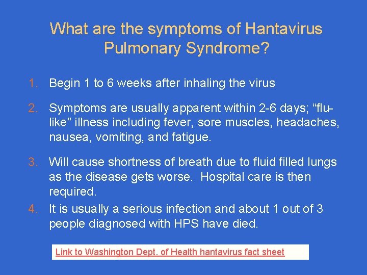 What are the symptoms of Hantavirus Pulmonary Syndrome? 1. Begin 1 to 6 weeks