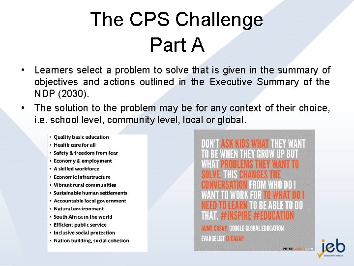 The CPS Challenge Part A • Learners select a problem to solve that is