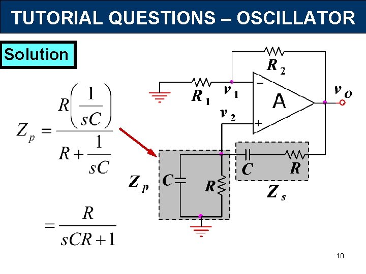 TUTORIAL QUESTIONS – OSCILLATOR Solution 10 
