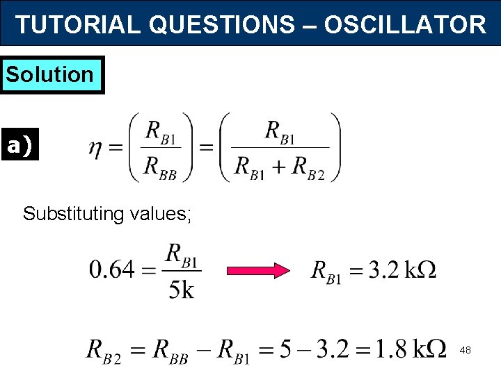 TUTORIAL QUESTIONS – OSCILLATOR Solution a) Substituting values; 48 