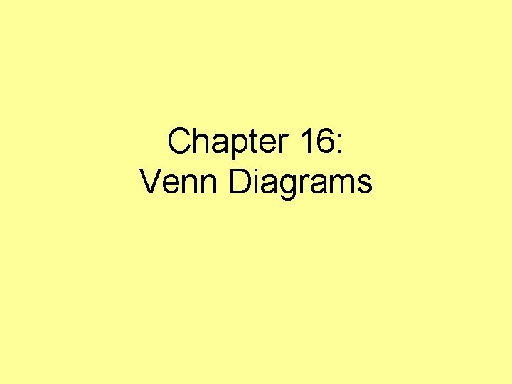 Chapter 16: Venn Diagrams 