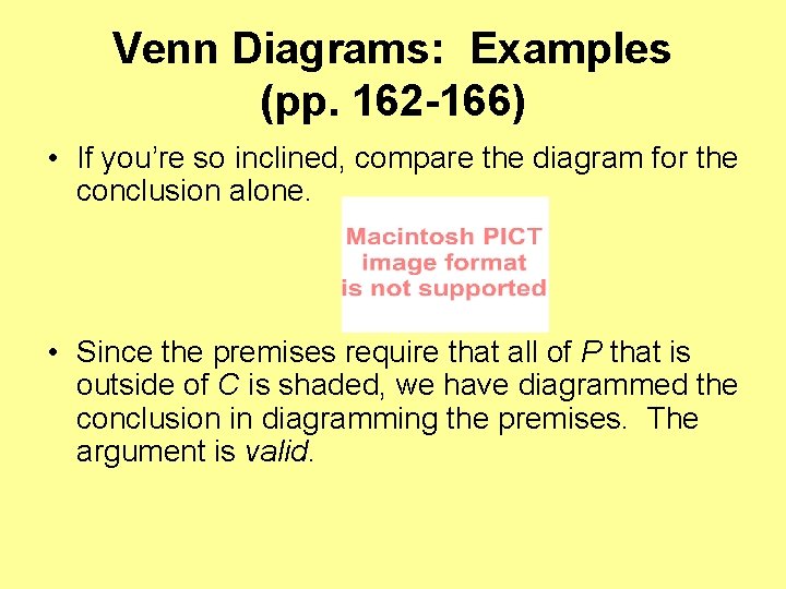 Venn Diagrams: Examples (pp. 162 -166) • If you’re so inclined, compare the diagram