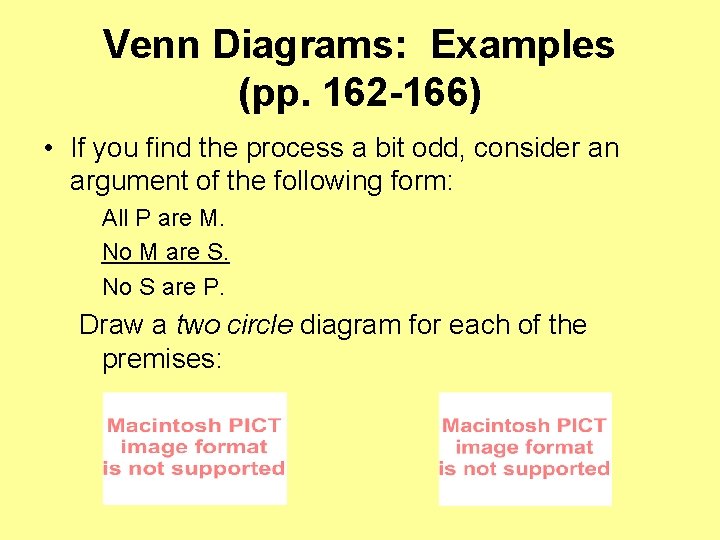 Venn Diagrams: Examples (pp. 162 -166) • If you find the process a bit