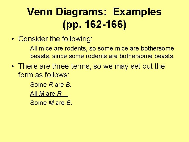 Venn Diagrams: Examples (pp. 162 -166) • Consider the following: All mice are rodents,