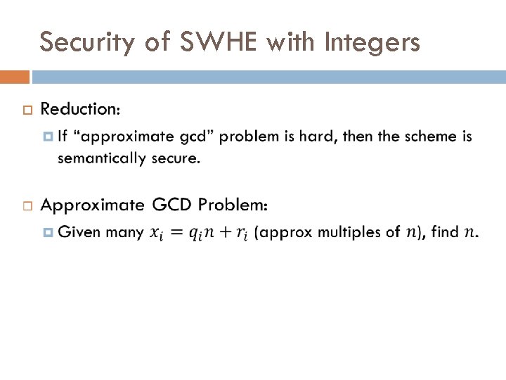 Security of SWHE with Integers 