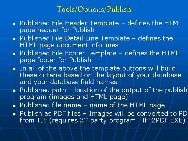 Tools/Options/Publish n n n n Published File Header Template – defines the HTML page