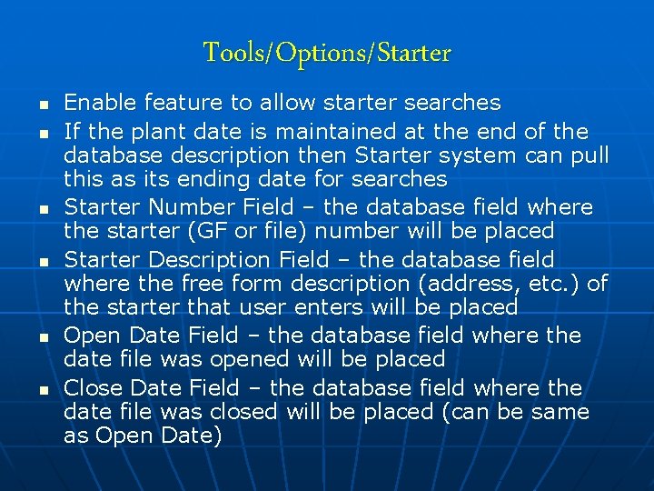 Tools/Options/Starter n n n Enable feature to allow starter searches If the plant date