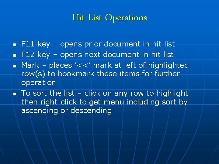 Hit List Operations n n F 11 key – opens prior document in hit
