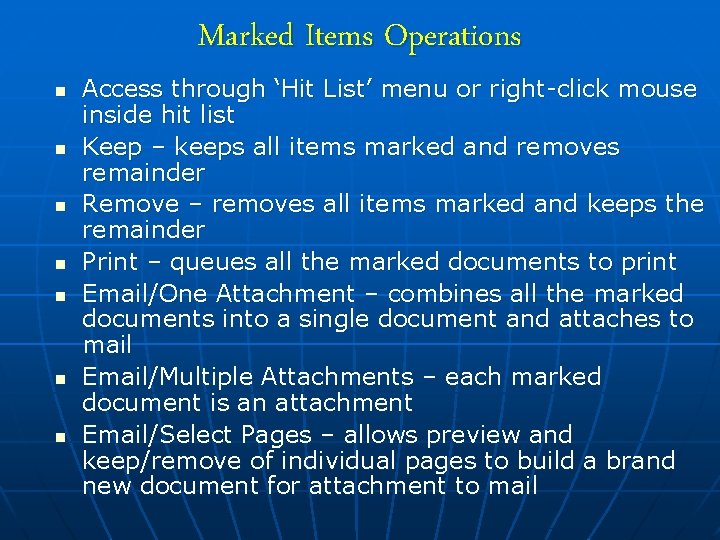 Marked Items Operations n n n n Access through ‘Hit List’ menu or right-click