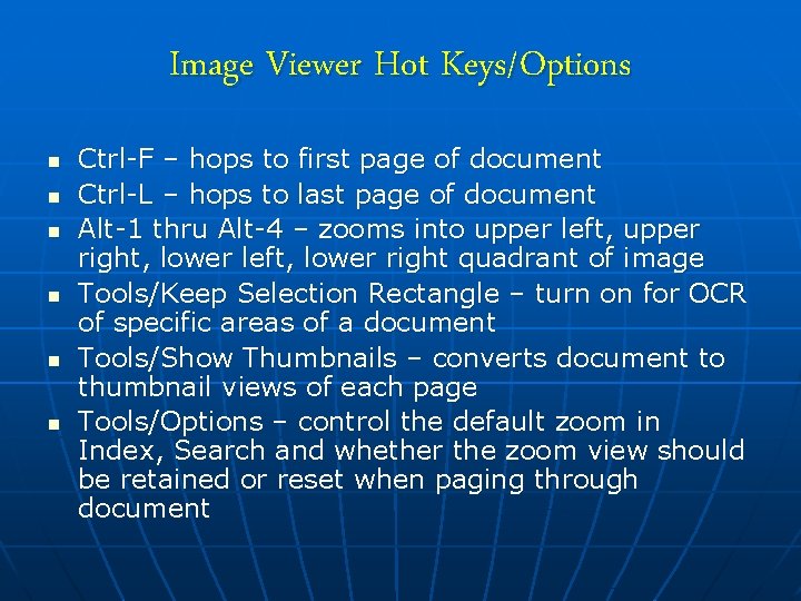 Image Viewer Hot Keys/Options n n n Ctrl-F – hops to first page of