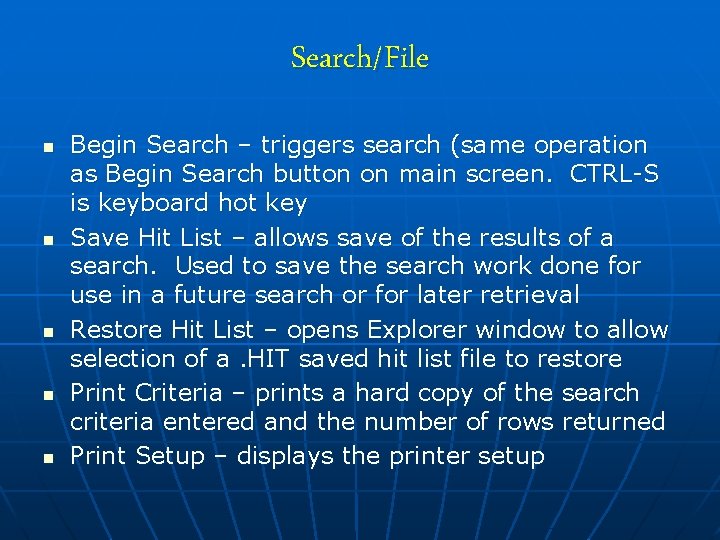 Search/File n n n Begin Search – triggers search (same operation as Begin Search