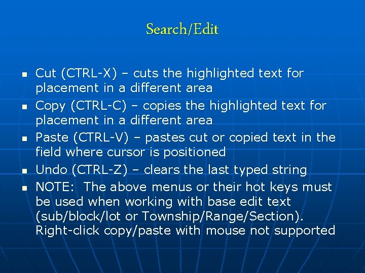 Search/Edit n n n Cut (CTRL-X) – cuts the highlighted text for placement in