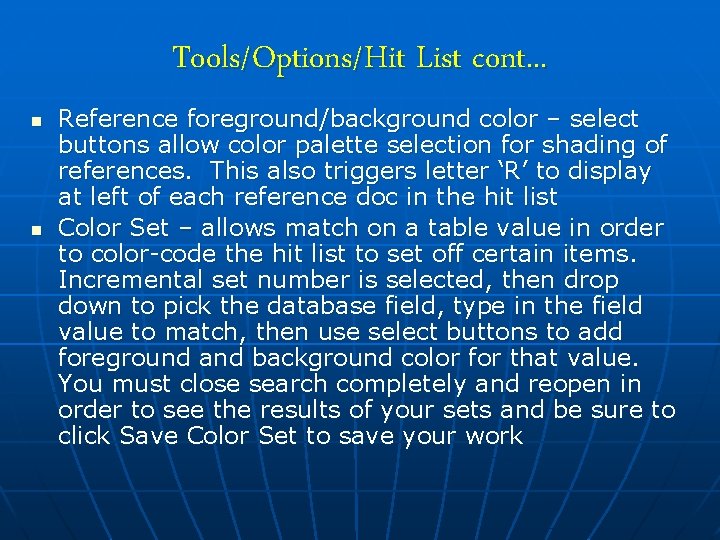 Tools/Options/Hit List cont. . . n n Reference foreground/background color – select buttons allow