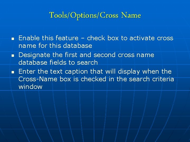Tools/Options/Cross Name n n n Enable this feature – check box to activate cross