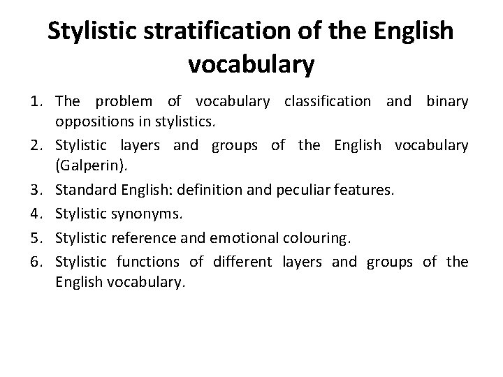 Stylistic stratification of the English vocabulary 1. The problem of vocabulary classification and binary