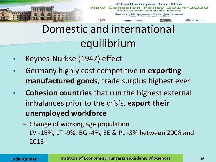 Domestic and international equilibrium • • • Keynes-Nurkse (1947) effect Germany highly cost competitive