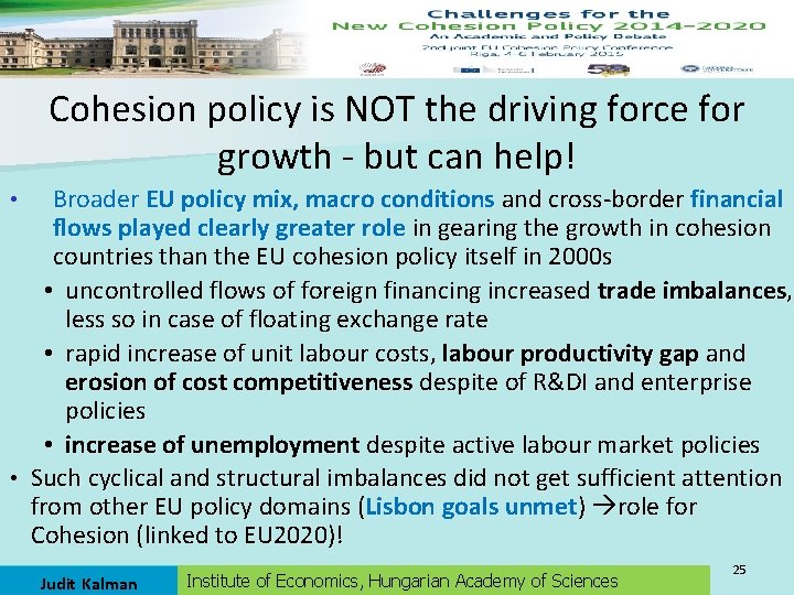 Cohesion policy is NOT the driving force for growth - but can help! Broader