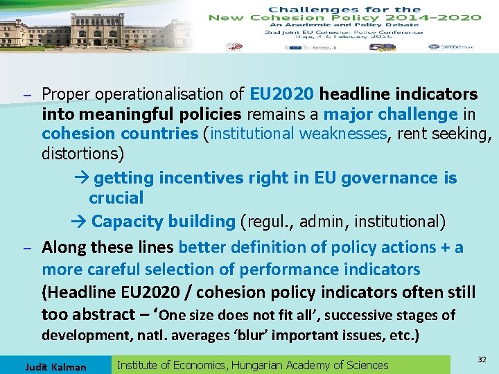 – Properationalisation of EU 2020 headline indicators into meaningful policies remains a major challenge