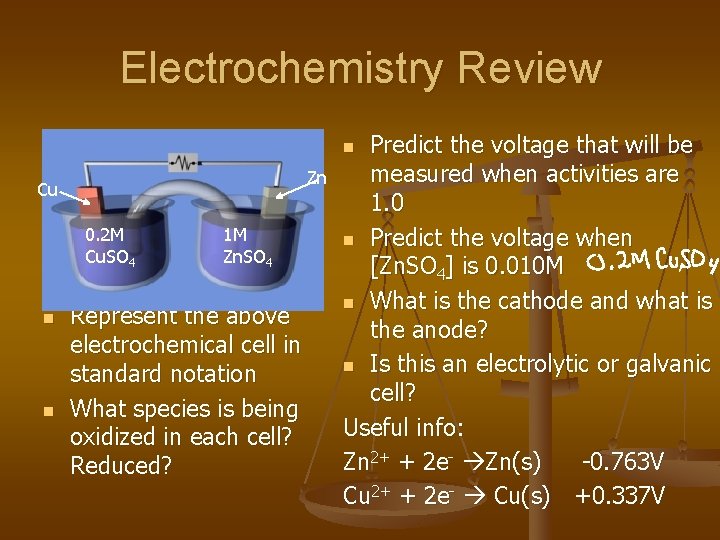 Electrochemistry Review Predict the voltage that will be measured when activities are 1. 0