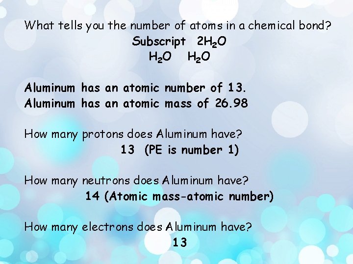 What tells you the number of atoms in a chemical bond? Subscript 2 H