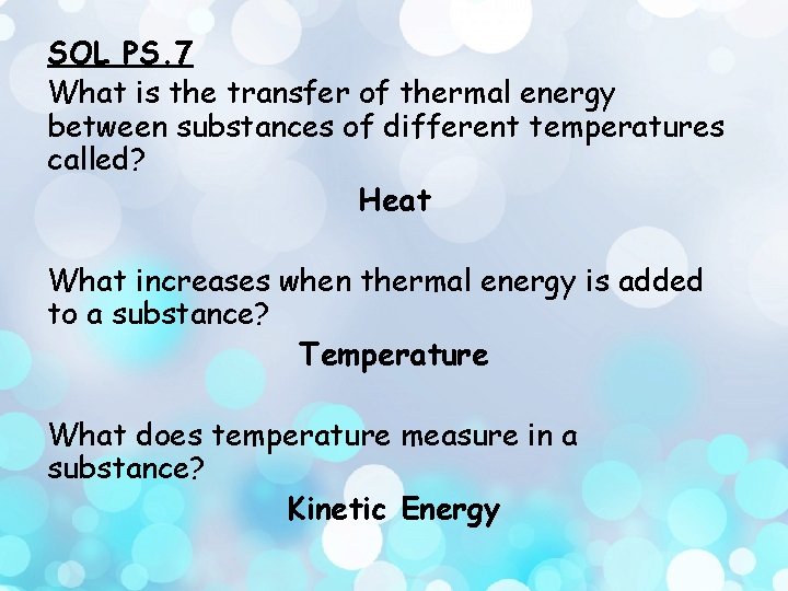 SOL PS. 7 What is the transfer of thermal energy between substances of different