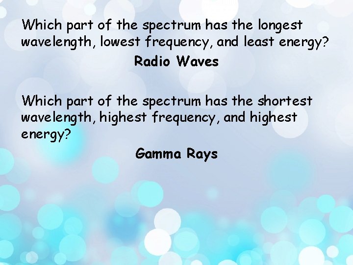 Which part of the spectrum has the longest wavelength, lowest frequency, and least energy?