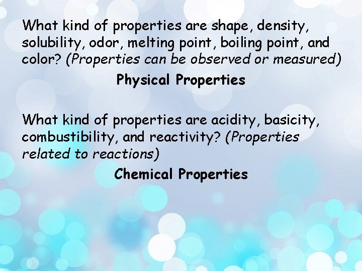 What kind of properties are shape, density, solubility, odor, melting point, boiling point, and